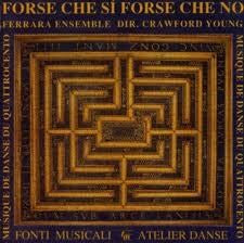 Forse Che Si, Forse Che No : Musique de Danse Du Quattrocento