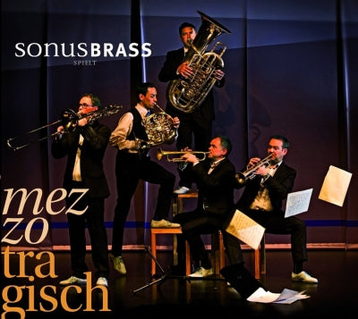 Sonus Brass play Mezzotragisch (Semi-Tragic)