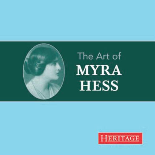 The Art of Myra Hess - Works by Bach, Scarlatti, Beethoven, Chopin, Debussy, Griffes, Macdowell & others