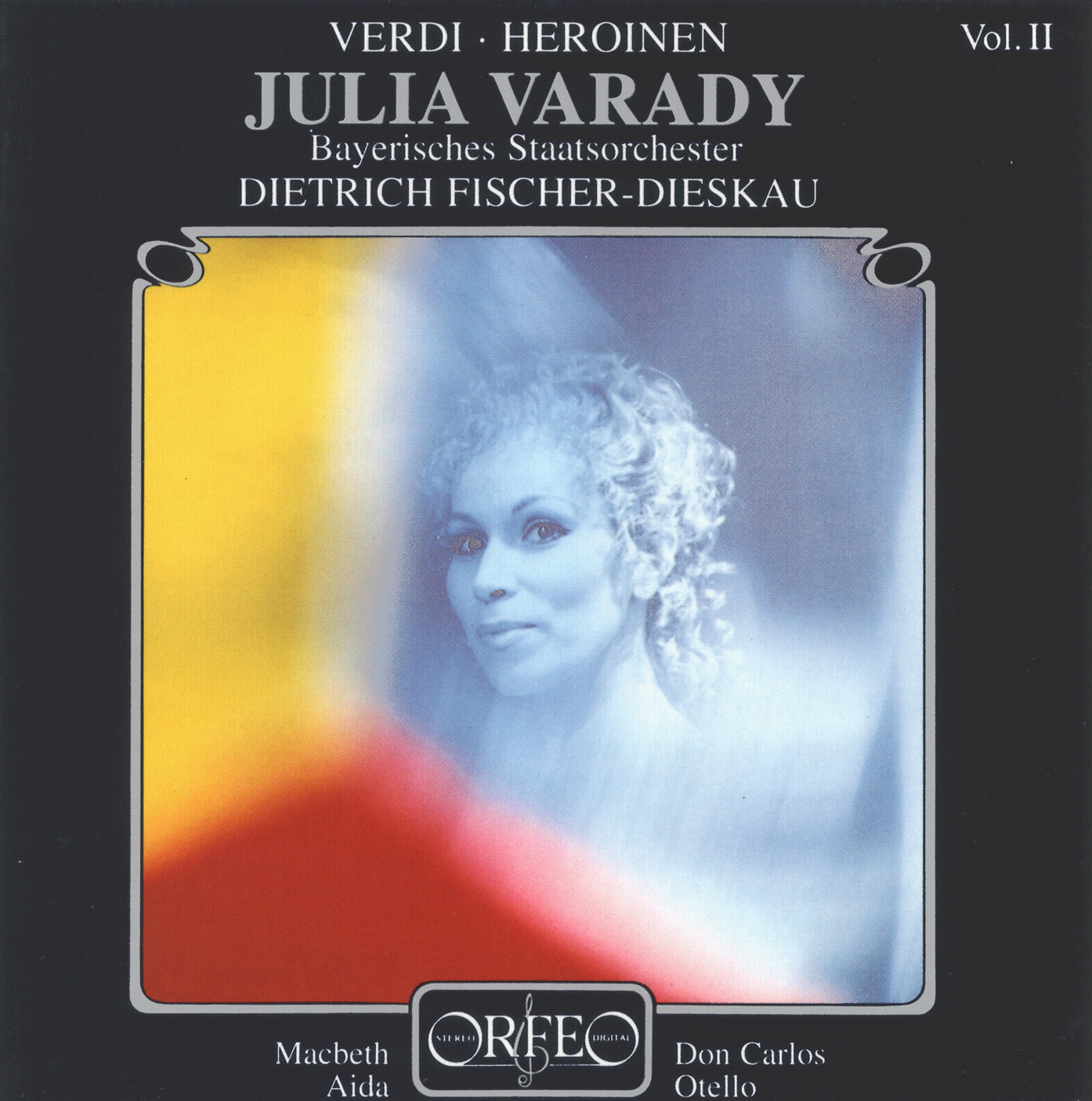 Julia Varady sings Verdi Heroines - Arias from Macbeth, Don Carlos, Aida & Otello.