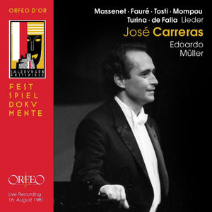 José Carreras - Lieder by Massenet, Fauré, Tosti, Mompou, de Falla & Turina.