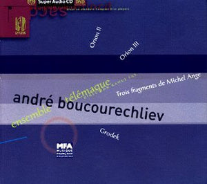 Boucourechliev: Grodek. Orion 1 & 2. Trois Fragments de Michel-Ange  Ensemble Telemaque - Raoul Lay