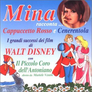 I Grandi Successi dei Film di Walt Disney - Mina racconta Cappuccetto Rosso e Cenerentola