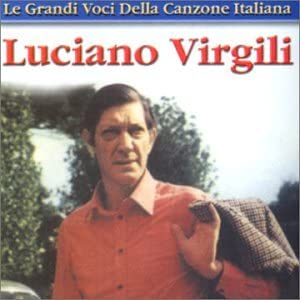 Le Grandi Voci della Canzone Italiana: Luciano Virgili