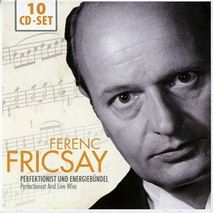 Ferenc Fricsay - Perfectionist & Live Wire