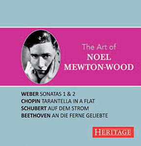 The Art of Noel Mewton-Wood - Works by Weber, Chopin, Schubert & Beethoven.