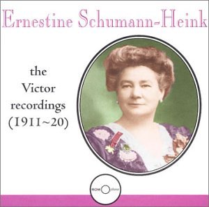 Ernestine Schumann-Heink - The Victor Recordings (1911-20)