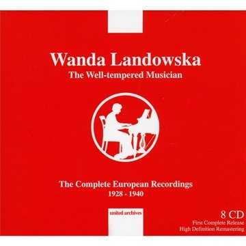 Wanda Landowska: The Well-Tempered Musician - The Complete European Recordings, 1928-1940