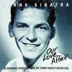 Frank Sinatra - Our love affair