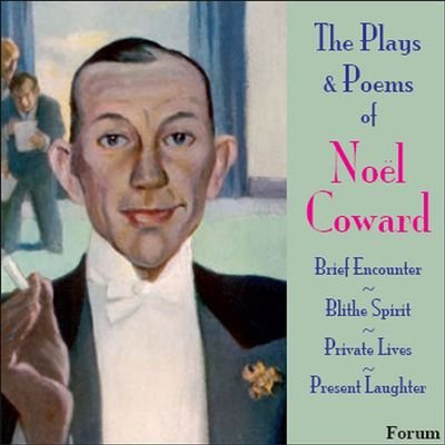 The Plays and Poems of Noel Coward