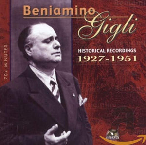 Beniamino Gigli - Historical Recordings 1927-1951