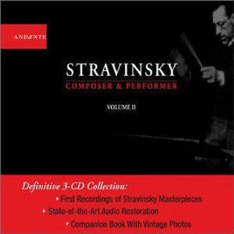 Igor Stravinsky: Composer & Performer, Volume II 