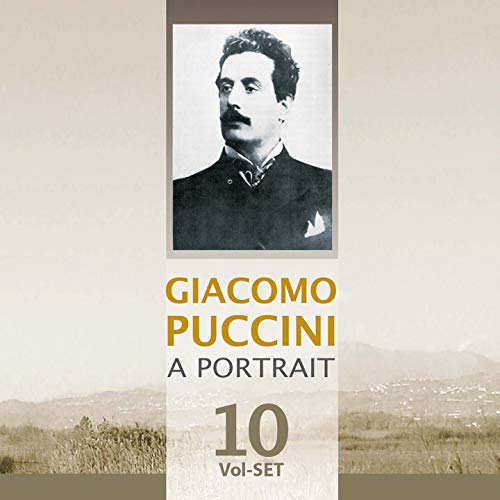 Puccini - A Portait - Complete Recordings of MANON LESCAUT, LA BOHÈME, TOSCA, MADAMA BUTTERFLY & LA FANCIULLA DEL WEST