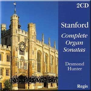 Stanford (1852-1924): Complete Organ Sonatas