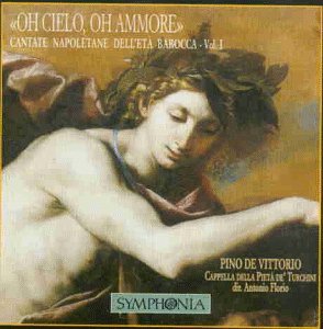 Baroque Neapolitan Cantatas - "Oh Cielo, Oh Ammore"