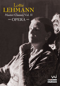 LOTTE LEHMANN MASTERCLASSES, VOL. 2: OPERA