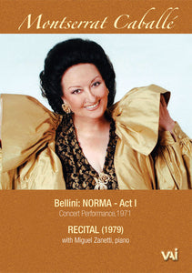 MONTSERRAT CABALLÉ: NORMA (Act 1)/ MONTSERRAT CABALLÉ in Recital