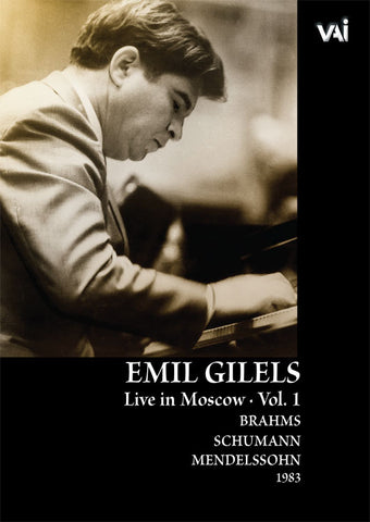 EMIL GILELS: LIVE IN MOSCOW, VOL. 1