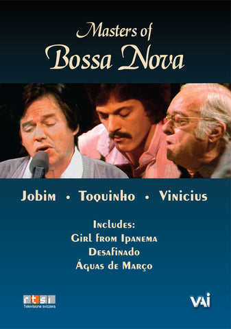 MASTERS OF BOSSA NOVA: JOBIM • VINICIUS • TOQUINHO