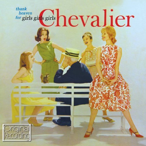 Maurice Chevalier - Thank Heaven For Girls Girls Girls