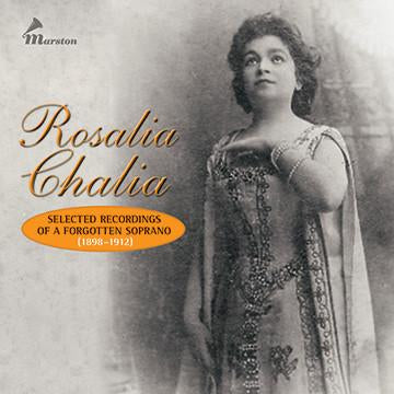 Rosalia Chalia: Selected Recordings of a Forgotten Soprano