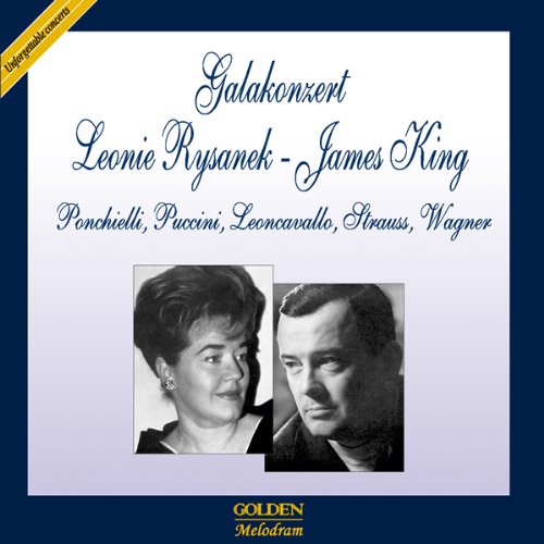 Leonie Rysanek & James King Gala Concert - Wagner, R. Strauss, Puccini, Leoncavallo, Ponchielli