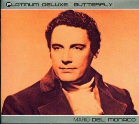 Platinum Deluxe Mario del Monaco - Arias from Aida, LaGioconda, La Forza del Destino, Andrea Chénier, Il Trovatore, Rigoletto, Manon Lescaut, Turandot, Carmen, Cavalleria Rusticana & Otello.