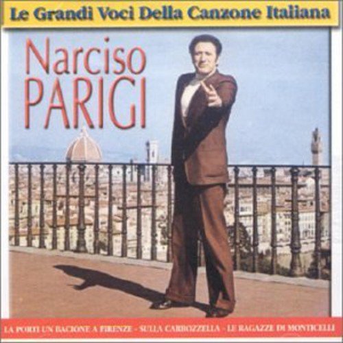 Le Grandi Voci della Canzone Italiana: Narciso Parigi