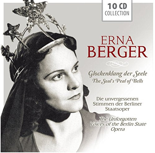 Erna Berger - The Soul's Peal of Bells / The Unforgotten Voices of the Berlin State Opera