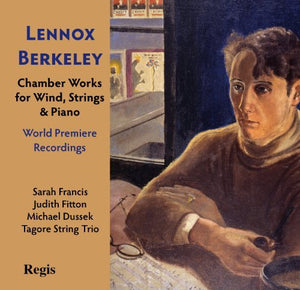 Lennox Berkeley: Chamber Music for Wind Strings and Piano