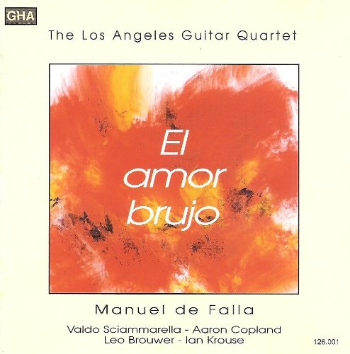 El amor brujo - Works by de Falla, Valdo Sciammarella, Copland, Leo Brouwer & Ian Krouse.