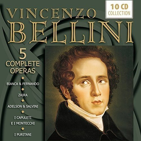 Bellini: 5 Complete Operas (BIANCA E FERNANDO, ZAIRA, ADELSON E SALVINI, I CAPULETI E I MONTECCHI & I PURITANI)