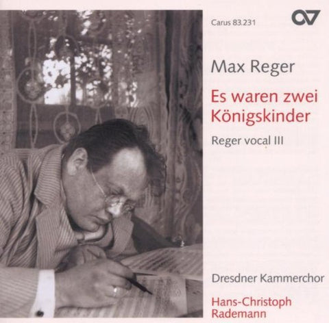 Reger: Choral Music, vol. 3 - Es waren zwei Königskinder