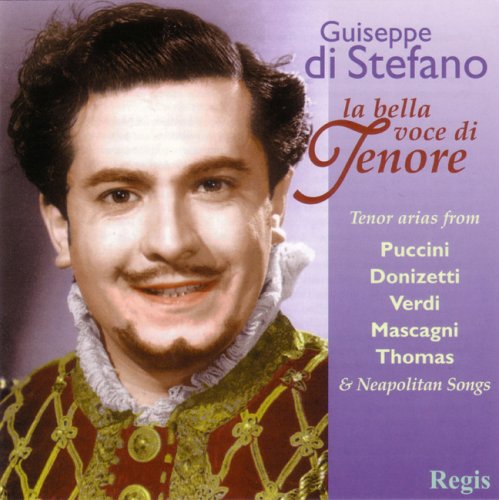 Giuseppe Di Stefano - La Bella Voce di Tenore