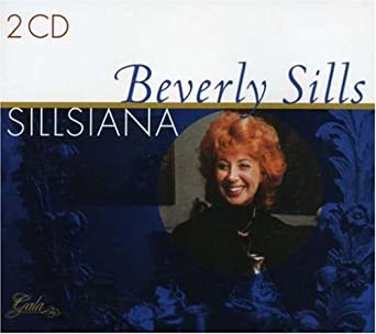 Sillsiana - Beverly Sills - Excerpts from Semele, Die Zauberflöte, Ernani, Dinorah, Lucrezia Borgia, Il Babiere di Siviglia & more.