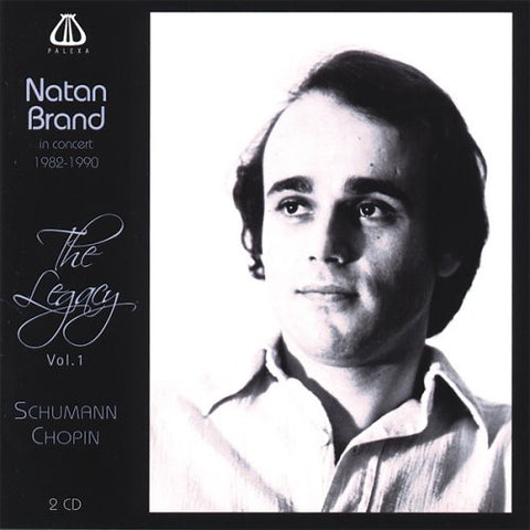 The Natan Brand Legacy - In Concert 1982-1990, vol.1 Works by Schumann & Chopin