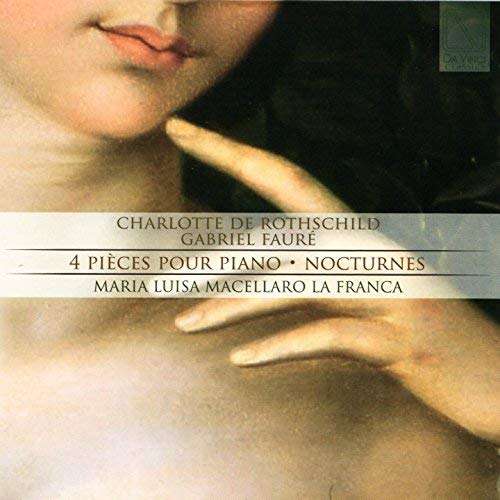 Charlotte de Rothschild (1825-1899): 4 Pieces pour piano. Faure: Nocturnes