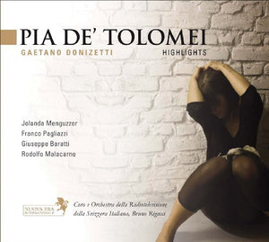 Donizetti: PIA DE TOLOMEI - Highlights