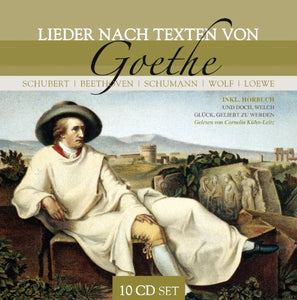 Lieder nach Texten von Goethe / Lieder after Texts by Goethe - By Schubert, Beethoven, Schumann, Wolf & Loewe