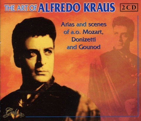 The Art of Alfredo Kraus - Arias and Scenes by Mozart, Donizetti & Gounod.