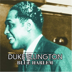 Duke Ellington -  Blue Harlem