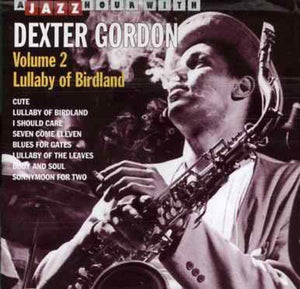 Dexter Gordon - Lullaby of Birdland