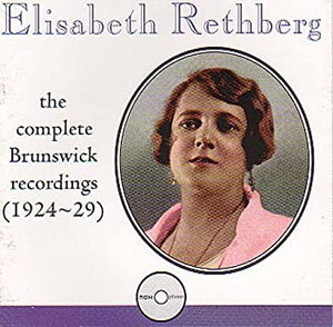 Elisabeth Rethberg: The Complete Brunswick Recordings, 1924-1929