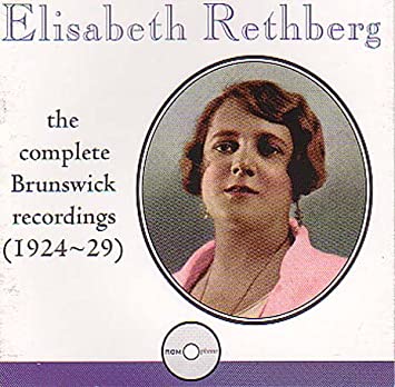 Elisabeth Rethberg: The Complete Brunswick Recordings, 1924-1929