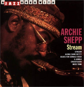 Archie Shepp - Stream