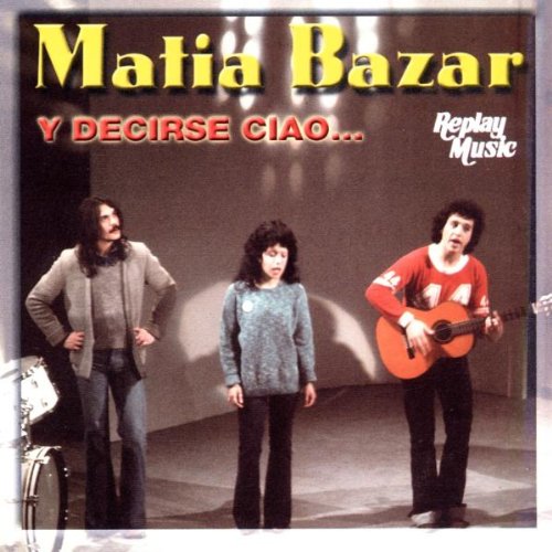 Matia Bazar: E decirse Ciao