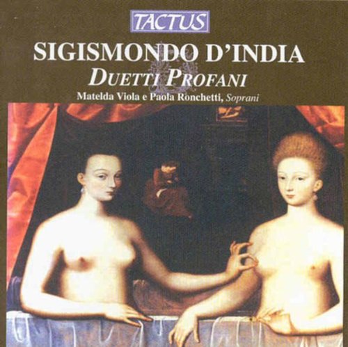 Sigismondo d'India (1582-1629): Duetti Profani