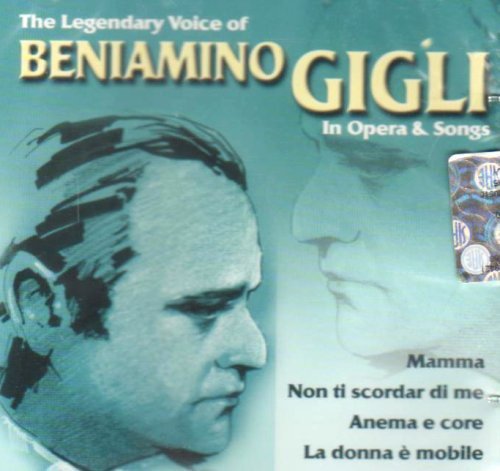 Beniamino Gigli: In opera & songs