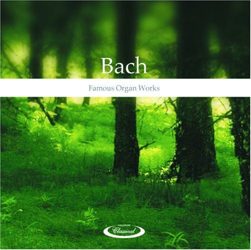 Bach: Famous Organ Works