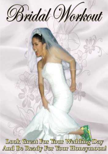 BRIDAL WORKOUT - Look Great for Your Wedding Day and Be Ready for Your Honeymoon!